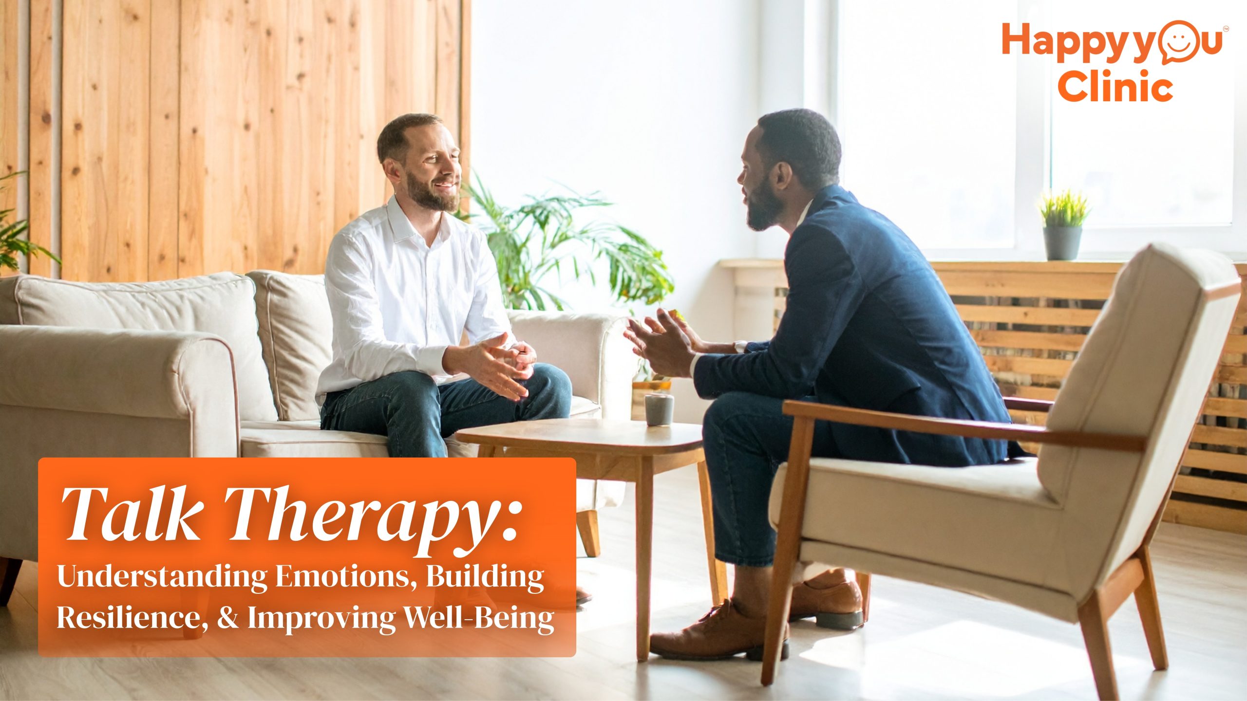Talk Therapy: Understanding Emotions, Building Resilience, and Improving Well-Being